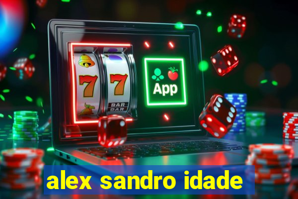 alex sandro idade